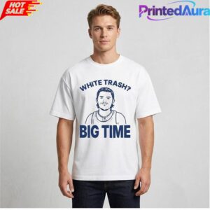 Bo Byram White Trash Big Time Tee 1