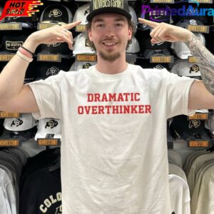 Dramatic Overthinker T-Shirt