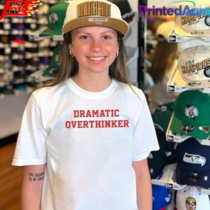 Dramatic Overthinker T-Shirt 1