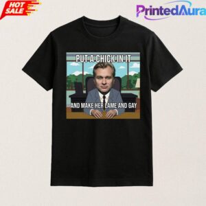 Put A Chick In It And Make Her Lame And Gay Christopher Nolan Meme Shirt