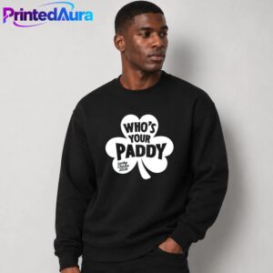 Who's Your Paddy St. Patrick's Day 2026 Shamrock Funny T-Shirt 2