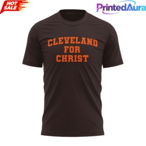 Cleveland Browns 'Cleveland For Christ' Tee 1 Cleveland Browns 'Cleveland For Christ' Tee 1