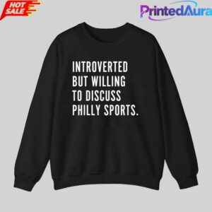 Introverted But Willing To Discuss Philly Sports Tee 2