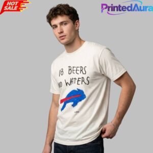2026 Buffalo Bills 18 Beers No Waters Shirt