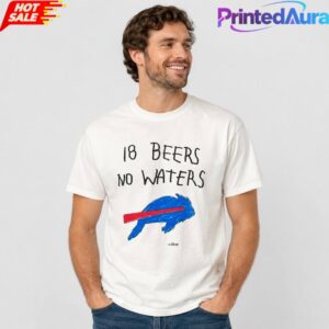 2026 Buffalo Bills 18 Beers No Waters Shirt_