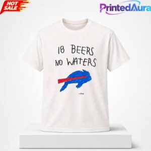 2026 Buffalo Bills 18 Beers No Waters Shirt_ 1