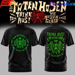 Die Toten Hosen Trink Aus Wir Mssen Gehen Tour 2026 Limitiertes T-Shirt