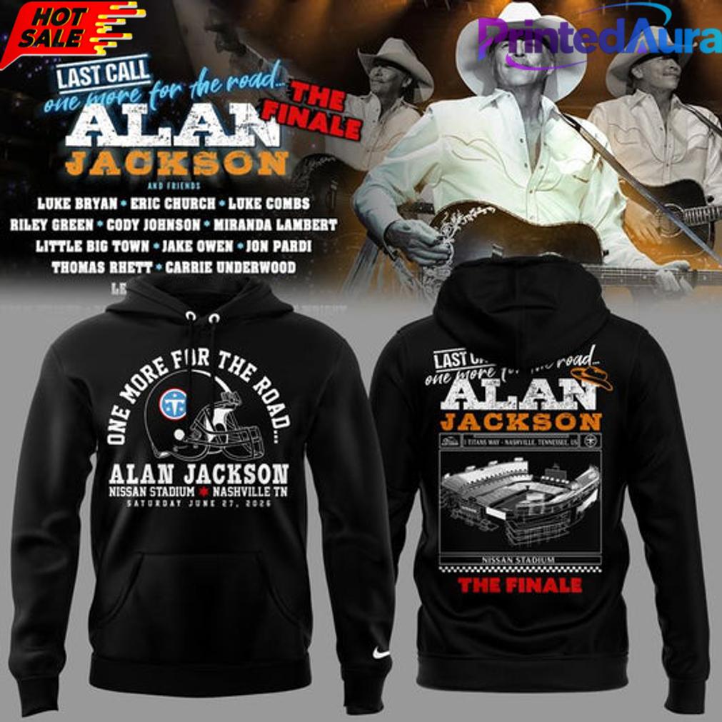 Exclusive Version Alan Jackson x Tennessee Titans Last Call The Finale Hoodie 2026 Exclusive Version Alan Jackson x Tennessee Titans Last Call The Finale Hoodie 2026