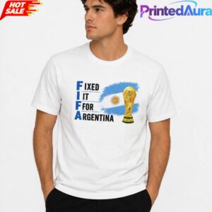 Fixed It For Argentina Shirt