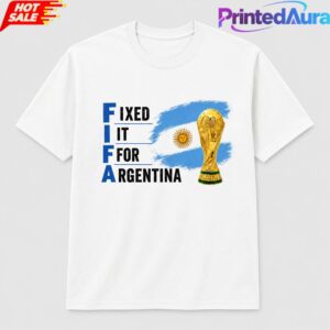 Fixed It For Argentina Shirt 1