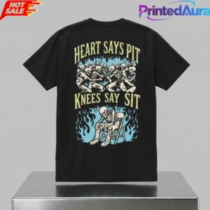 Heart Says Pit Knees Say Sit Shirt__ 1
