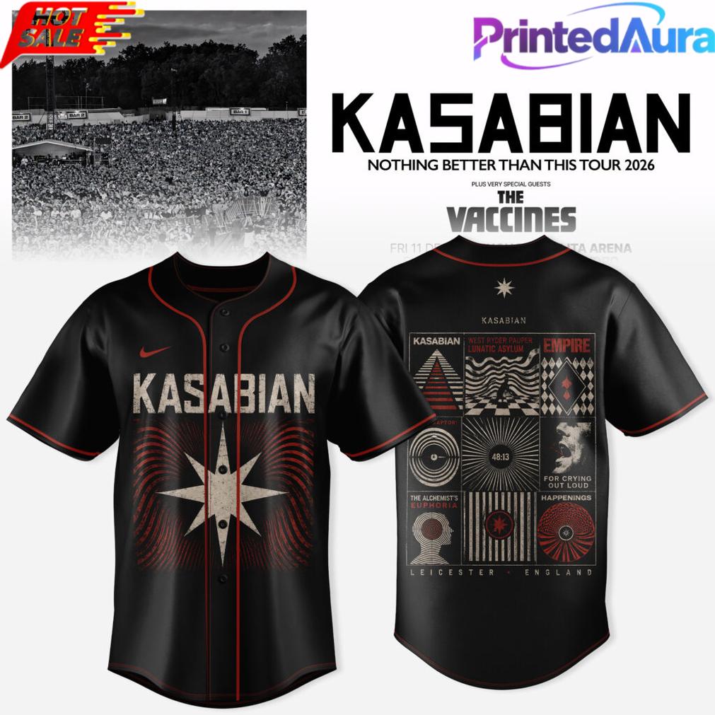 KASABIAN NOTHING BETTER THAN THIS TOUR 2026 BASEBALL JERSEY KASABIAN NOTHING BETTER THAN THIS TOUR 2026 BASEBALL JERSEY