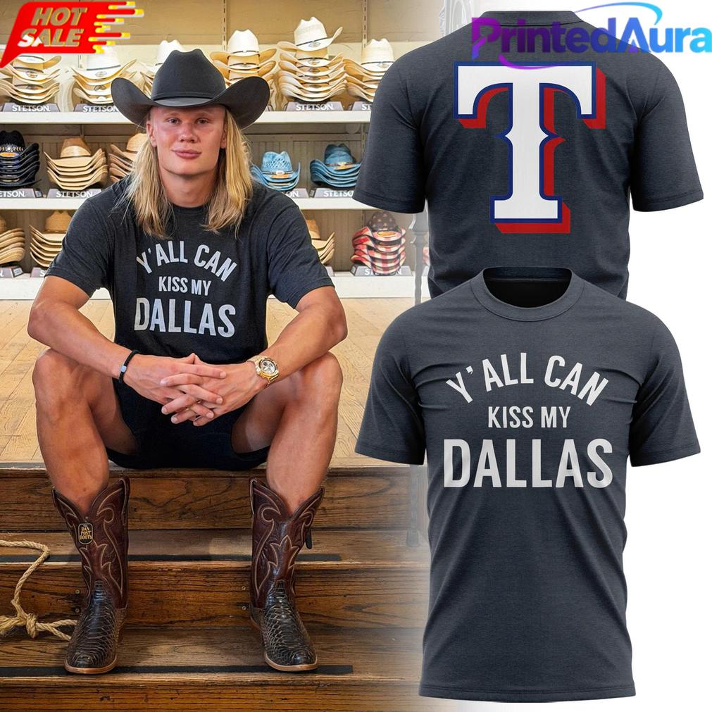 Texas Rangers x Erling Haaland Y’all Can Kiss My Dallas Edition Tee Texas Rangers x Erling Haaland Y’all Can Kiss My Dallas Edition Tee