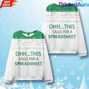 This Calls for a Spreadsheet Funny Excel Ugly sweatshirt