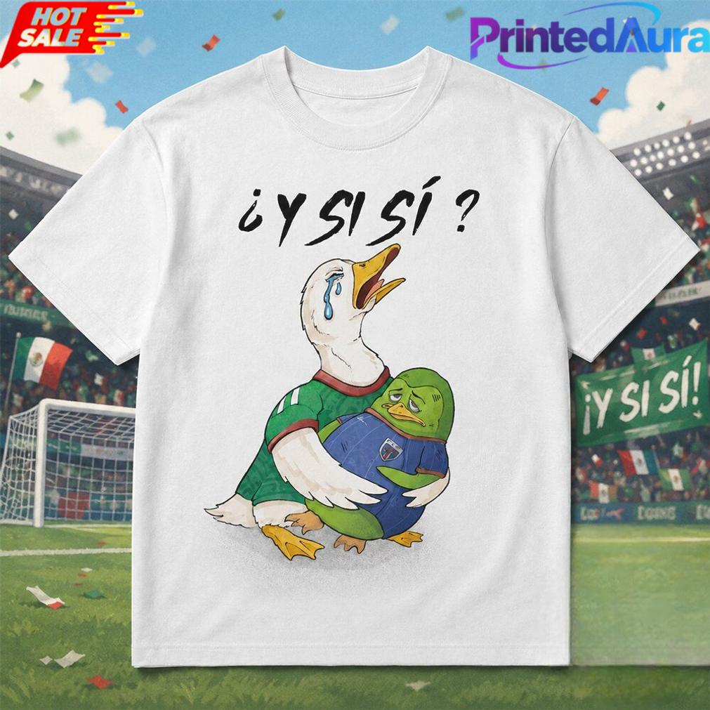 Y Si Si Crying Mexico Soccer Duck Surreal Tee Y Si Si Crying Mexico Soccer Duck Surreal Tee