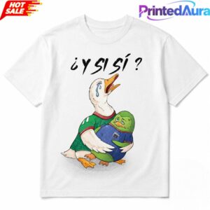Y Si Si Crying Mexico Soccer Duck Surreal Tee 1 Y Si Si Crying Mexico Soccer Duck Surreal Tee 1