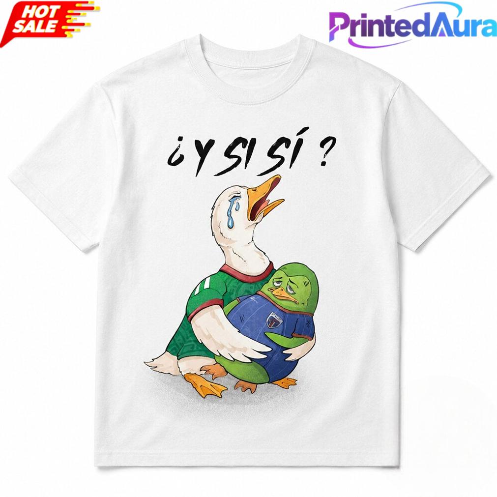 Y Si Si Crying Mexico Soccer Duck Surreal Tee Y Si Si Crying Mexico Soccer Duck Surreal Tee